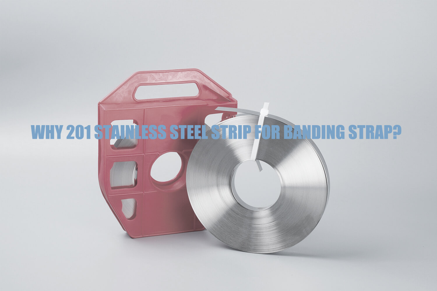 why-201-stainless-steel-strip-for-banding-strap